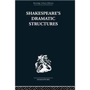 Shakespeare's Dramatic Structures