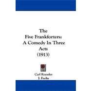 Five Frankforters : A Comedy in Three Acts (1913)