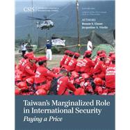 Taiwan's Marginalized Role in International Security Paying a Price
