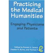 Practicing the Medical Humanities : Engaging Physicians and Patients