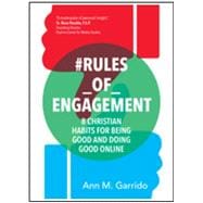 #Rules_of_engagement: 8 Christian Habits for Being Good and Doing Good Online