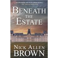Beneath the Estate