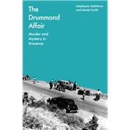 The Drummond Affair Murder and Mystery in Provence