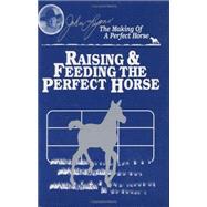 Raising and Feeding the Perfect Horse
