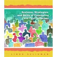 Systems, Strategies, and Skills of Counseling and Psychotherapy