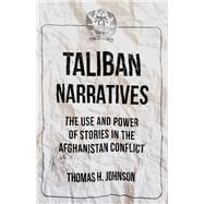 Taliban Narratives The Use and Power of Stories in the Afghanistan Conflict