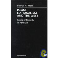 Islam, Nationalism and the West : Issues of Identity in Pakistan