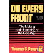 On Every Front : The Making and Unmaking of the Cold War