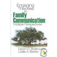 Engaging Theories in Family Communication : Multiple Perspectives
