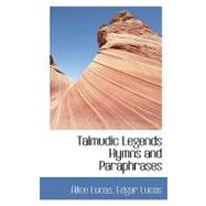 Talmudic Legends Hymns and Paraphrases