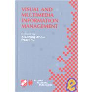 Visual and Multimedia Information Management : IFIP TC 2/WG 2.6 Sixth Working Conference on Visual Database Systems, May 29-31, 2002, Brisbane, Australia