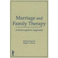Marriage and Family Therapy: A Sociocognitive Approach