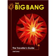 The Big Bang The Traveller's Guide