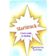 Starstruck!: A Teen's Guide to Astrology