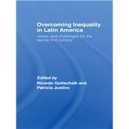 Overcoming Inequality in Latin America: Issues and Challenges for the 21st Century