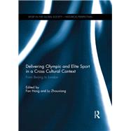 Delivering Olympic and Elite Sport in a Cross Cultural Context: From Beijing to London