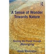 A Sense of Wonder Towards Nature: Healing the Planet through Belonging