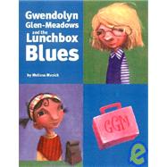 Gwendolyn Glen-Meadows and the Lunchbox Blues