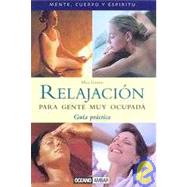 Relajacion para gente muy ocupada/ Relaxation for Busy People