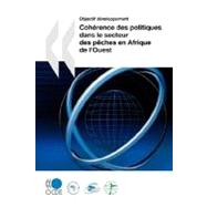 Objectif Developpement Coherence Des Politiques En Matiere De Developpement Dans Le Secteur Des Peches En Afrique De L'ouest