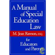 A Manual of Special Education Law for Educators and Parents