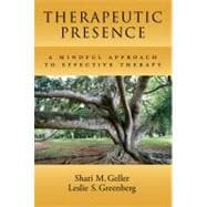 Therapeutic Presence A Mindful Approach to Effective Therapy
