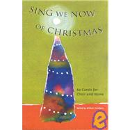 Sing We Now of Christmas : 62 Carols for Choir and Home