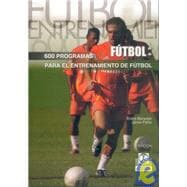 600 Programas Para El Entrenamiento De Futbol/ 600 Plans For Soccer Training