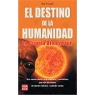El destino de la humanidad La cuarta dimensión