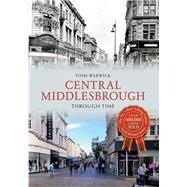 Central Middlesbrough Through Time