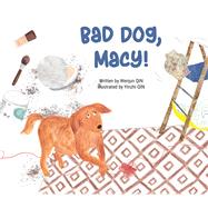 Bad Dog, Macy!
