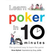 Learn Poker in 10 Minutes The Quickest Way to Learn the Game
