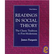 Readings in Social Theory : The Classic Tradition to Post-Modernism