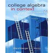 College Algebra in Context with Applications for the Managerial, Life, and Social Sciences