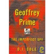 Geoffrey Prime : The Imperfect Spy