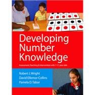 Developing Number Knowledge : Assessment,Teaching and Intervention with 7-11 year Olds