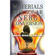 Materials for Solar Energy Conversion Materials, Methods and Applications