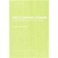 Decolonising Gender: Literature and a poetics of the real