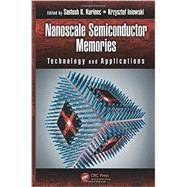 Nanoscale Semiconductor Memories: Technology and Applications