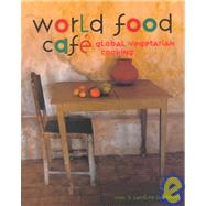 World Food Cafe : Global Vegetarian Cooking