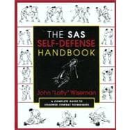 The SAS Self-Defense Handbook A Complete Guide to Unarmed Combat Techniques