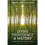 Divine Providence: A History The Bible, Virgil, Orosius, Augustine, and Dante