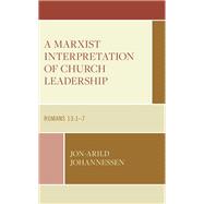 A Marxist Interpretation of Church Leadership Romans 13:1–7