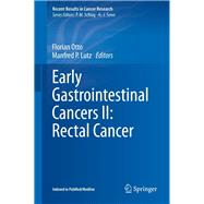 Early Gastrointestinal Cancers II: Rectal Cancer