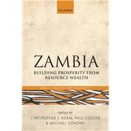 Zambia Building Prosperity from Resource Wealth
