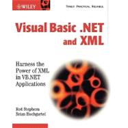 Visual Basic .NET and XML : Harness the Power of XML in VB .NET Applications