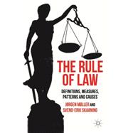 The Rule of Law Definitions, Measures, Patterns and Causes