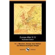 Europe After 8: 15 (Illustrated Edition) (Dodo Press)