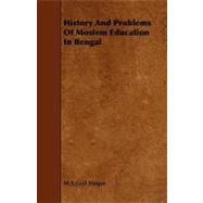 History and Problems of Moslem Education in Bengal