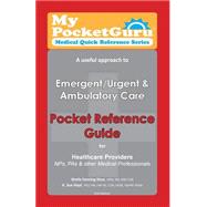 A Useful Approach to Emergent / Urgent & Ambulatory Care,9781502870605